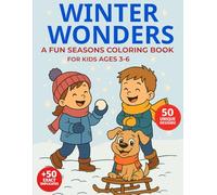 Winter Wonders: A Fun Seasons Coloring Book for Kids Ages 3-6: Snowmen, Mittens, Hot Cocoa, and Holiday Fun - With Duplicate Pages for Double the Winter Magic! (Seasons Coloring Books For Kids)