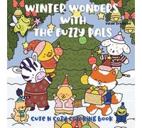 Winter Wonders with the Fuzzy Pals: Relaxing Christmas Coloring Pages Featuring Festive Animal Friends - Perfect for Kids & Grown-Ups Alike (Fuzzy Pals Adventures)