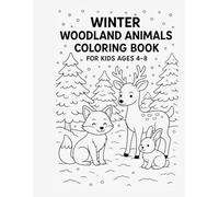 Winter Woodland Animals Coloring Book for Kids Ages 4-8: Fun & Easy Coloring Pages with Cute Foxes, Deer, Rabbits, and Snowy Forest Scenes