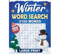 Winter Word Search: 100 Large Print Puzzles with 2100 Words & Cozy Themed Pages (The Ultimate Cozy Word Search Collection: Spring, Summer, Fall & Winter for Teens, Adults & Seniors)