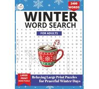 Winter Word Search for Adults - Large Print, 2400 Cozy Words to Find, 88 Relaxing Puzzles: Cozy Winter-Themed Word Search Puzzles for Adults & Seniors - Stress Relief and Brain Exercise