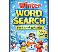 Winter Word Search for Kids Ages 6-10: 60 Fun and Educational Word Search Puzzles To Keep Your Child Entertained For Hours: Screen Free Boredom Buster Christmas Gift- Great Stocking Stuffer