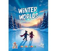 Winter Worlds Coloring Book: Fascinating Snow Landscapes, Cozy Villages and Magical Winter Moments to Color (Professore Coolore Mal- und Unterhaltungsbücher)