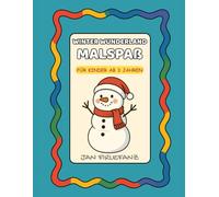 Winter Wunderland Malspaß: Für Kinder ab 3 Jahren: 35 fröhliche Winter- und Schneemotive zum Ausmalen (Meine Weihnachts-Ausmalwelt - Familien Edition)