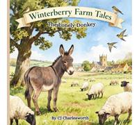 Winterberry Farm Tales : The Lonely Donkey: Farmer John is on hand to help, when a lonely donkey gets loose in the village