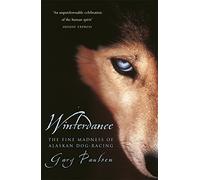 Winterdance: Fine Madness of Alaskan Dog-racing by Gary Paulsen (2000-11-01)