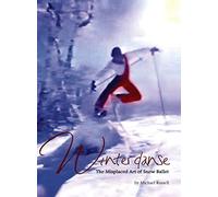 Winterdanse: The Misplaced Art of Snow Ballet