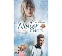 Winterengel: Liebe mich, denn Liebe ist alles (Genussfaktor Liebe)