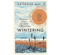 Wintering: the Power of Rest and Retreat in Difficult Times the New