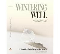 Wintering Well: A Survival Guide for the Stuck: 1 (Seasons of Wisdom)