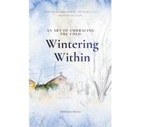 WINTERING WITHIN: AN ART OF EMBRACING THE COLD