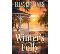Winter's Folly: A Single Dad, Second Chance, Small-Town Beach Romance (Seabrook Island Romances)