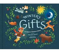 Winter's Gifts (An Indigenous Celebration of Nature)