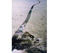 Winter's Grace: How Anguish & Intimacy Transform the Soul