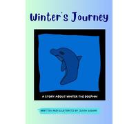 Winter's Journey: A STORY ABOUT WINTER THE DOLPHIN