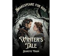 Winter's Tale | Shakespeare for kids: Shakespeare in a language kids will understand and love