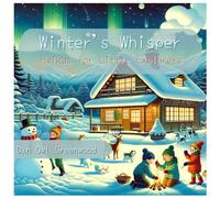 Winter's Whisper: Haikus for Little Explorers: 28 Enchanting Haikus to Discover the Wonders of Winter (Seasons in Verse: A Year Through Haiku for Children)