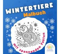 Wintertiere Malbuch mit spannenden Fakten: Lehrreicher Ausmalspaß mit Mandala-Illustrationen für Kinder von 5-9 Jahren
