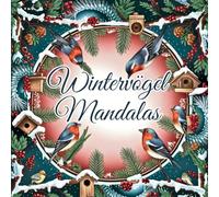 Wintervögel Mandalas: Boho Winterzauber zum Ausmalen - das Malbuch für gemütliche Wintertage und Weihnachten