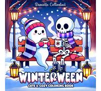 Winterween Cute & Cozy Coloring Book: 50 Adorable & Spooky Hygge Style Scenes with a Winter Vibe. Simple and Comfy for Relaxing Fun! (Spooky Coloring Books)