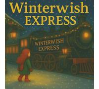 Winterwish-Express: “A Winter Wish from a Mother’s Heart”