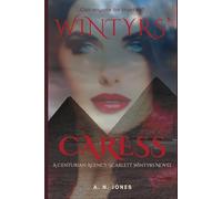 Wintyrs' Caress: A Centurian Agency/Scarlett Wintyrs Novel: 4 (The Centurian Agency Files)