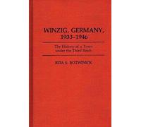 Winzig, Germany, 1933-1946: The History of a Town under the Third Reich