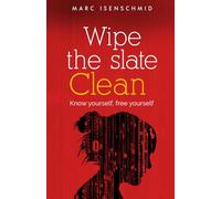 Wipe the slate clean: Know yourself, free yourself
