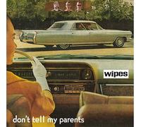 WIPES - DON'T TELL MY PARENTS [VINYL]
