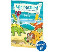 Wir basteln! - Malen, Ausschneiden, Kleben - Dinos: Beschäftigung für Kinder ab 3 Jahre