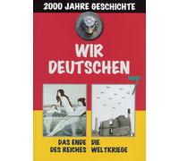 Wir Deutschen 7-Das Ende des Reiches/Weltkriege [DVD]