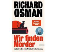 Wir finden Mörder: Sie haben den Fall. Wir haben die Lösung. | Die neue Krimi-Serie des Bestsellerautors von Der Donnerstagsmordclub
