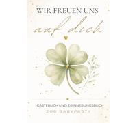 Wir freuen uns auf dich - Gästebuch und Erinnerungsbuch zur Babyparty: Liebevolle Wünsche und Botschaften für dein kleines Wunder | Platz für bis zu 30 Gäste