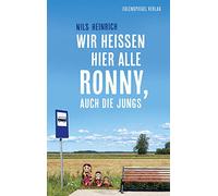 Wir heißen hier alle Ronny, auch die Jungs