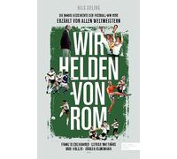 Wir Helden von Rom. Die wahre Geschichte der WM, Suling.