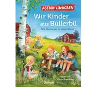 Wir Kinder aus Bullerbü. Alle Abenteuer in einem Band: Modern und farbig illustriert von Katrin Engelking