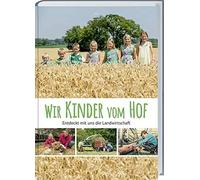 Wir Kinder vom Hof: Entdeckt mit uns die Landwi, Laarmann, Westfalen-Lippe.