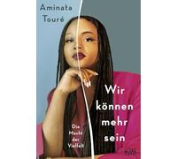 Wir können mehr sein: Die Macht der Vielfalt