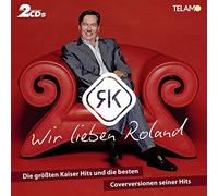 Wir lieben Roland-die gr.Kaiser Hits+Coverversione