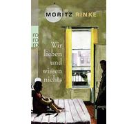 Wir lieben und wissen nichts: Ein Theaterstück