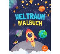 Wir malen den Weltraum!: Ausmalbuch über Universum, Sonnensystem, Planeten, Raketen und Astronauten für Kinder von 4 bis 7 Jahren. Fördert Kreativität, Konzentration und erste Leseerfahrungen.