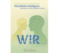 Wir mit KI: Künstliche Intelligenz verstehen und kompetent nutzen.