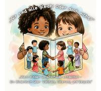 „Wir sind alle gleich! Oder doch nicht?”: „Wenn Kinder Unterschiede entdecken - Ein Bilderbuch über Vielfalt, Toleranz und Respekt“ („Stark durchs ... für Gefühle, Mut und Miteinander“)