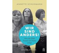 Wir sind anders!: Wie die DDR Frauen bis heute prägt | »Sehr lesenswert« WDR Westart Lesen