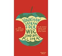 Wir sind das Klima: Wie wir unseren Planeten s, Foer, Jacobs, Schonherr.