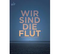 Wir sind die Flut