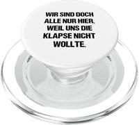 Wir sind doch alle nur herier, weil uns die Klapse nicht wants PopSockets PopGrip for MagSafe