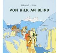 WIR SIND HELDEN "VON HIER AN BLIND" CD NEW