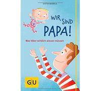 Wir sind Papa: Was Vater wirklich wissen mussen, Maiwald 9783833836251 New.