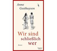Wir sind schlielich wer: Roman, Gesthuysen 9783462054088 Fast Free Shipping.